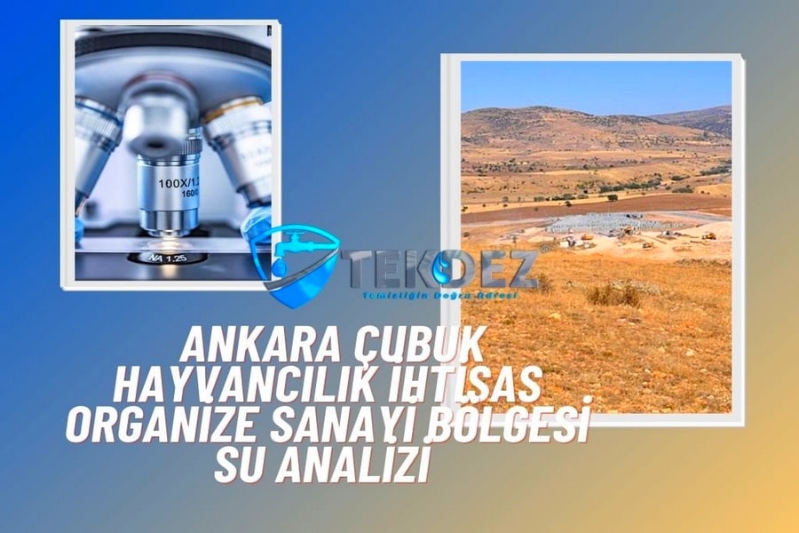 Çubuk Ankara Hayvancılık İhtisas Organize Sanayi Bölgesi Su Analizi