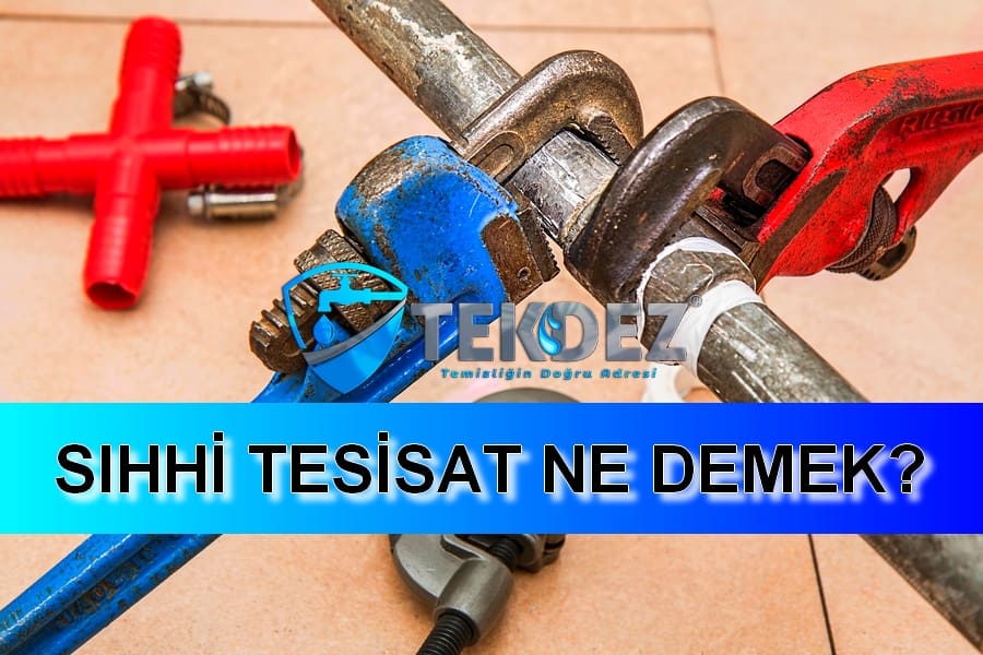 Sıhhi Tesisat Ne Demek?
